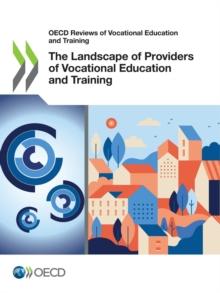 OECD Reviews of Vocational Education and Training The Landscape of Providers of Vocational Education and Training