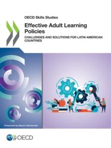 OECD Skills Studies Effective Adult Learning Policies Challenges and Solutions for Latin American Countries