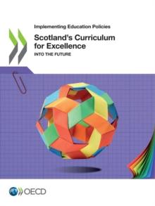 Implementing Education Policies Scotland's Curriculum for Excellence Into the Future