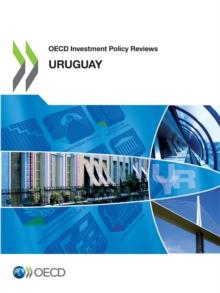 OECD Investment Policy Reviews: Uruguay