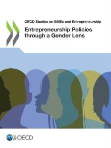 OECD Studies on SMEs and Entrepreneurship Entrepreneurship Policies through a Gender Lens