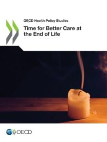 OECD Health Policy Studies Time for Better Care at the End of Life