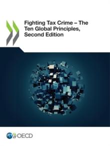 Fighting Tax Crime - The Ten Global Principles, Second Edition