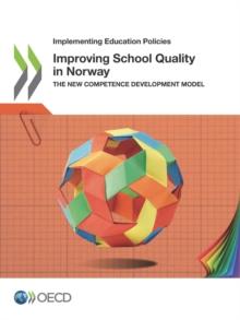 Implementing Education Policies Improving School Quality in Norway The New Competence Development Model