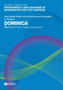 Global Forum on Transparency and Exchange of Information for Tax Purposes: Dominica 2023 (Second Round, Supplementary Report) Peer Review Report on the Exchange of Information on Request