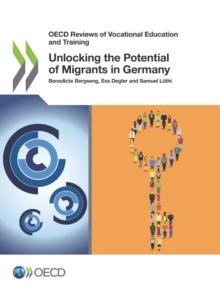 OECD Reviews of Vocational Education and Training Unlocking the Potential of Migrants in Germany