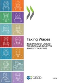 Taxing Wages 2023 Indexation of Labour Taxation and Benefits in OECD Countries