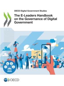 OECD Digital Government Studies The E-Leaders Handbook on the Governance of Digital Government