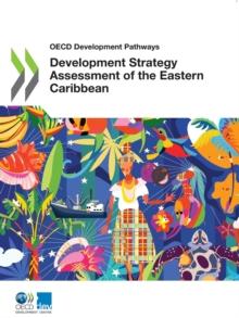 OECD Development Pathways Development Strategy Assessment of the Eastern Caribbean