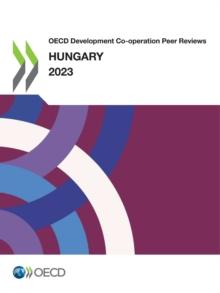 OECD Development Co-operation Peer Reviews OECD Development Co operation Peer Reviews: Hungary 2023