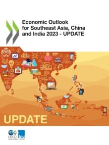 Economic Outlook for Southeast Asia, China and India 2023 - Update Resilience Under Uncertainty