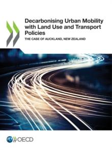 Decarbonising Urban Mobility with Land Use and Transport Policies The Case of Auckland, New Zealand