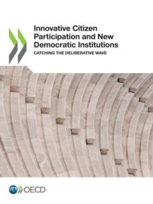 Innovative Citizen Participation and New Democratic Institutions Catching the Deliberative Wave