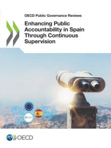 OECD Public Governance Reviews Enhancing Public Accountability in Spain Through Continuous Supervision