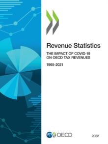 Revenue Statistics 2022 The Impact of COVID-19 on OECD Tax Revenues