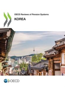 OECD Reviews of Pension Systems: Korea