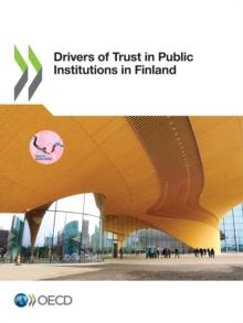 Building Trust in Public Institutions Drivers of Trust in Public Institutions in Finland