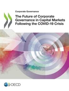 Corporate Governance The Future of Corporate Governance in Capital Markets Following the COVID-19 Crisis