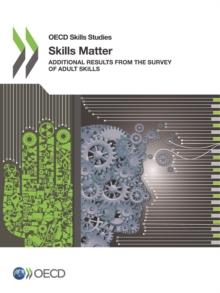 OECD Skills Studies Skills Matter Additional Results from the Survey of Adult Skills