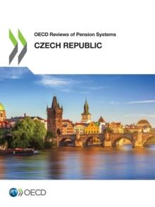 OECD Reviews of Pension Systems: Czech Republic