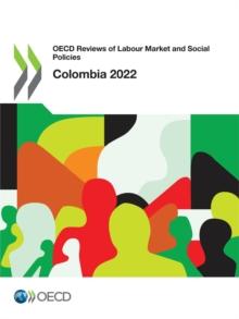 OECD Reviews of Labour Market and Social Policies: Colombia 2022