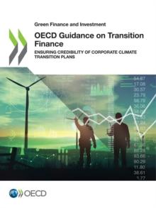 Green Finance and Investment OECD Guidance on Transition Finance Ensuring Credibility of Corporate Climate Transition Plans