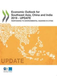 Economic Outlook for Southeast Asia, China and India 2019 - Update Responding to Environmental Hazards in Cities