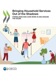 Gender Equality at Work Bringing Household Services Out of the Shadows Formalising Non-Care Work in and Around the House