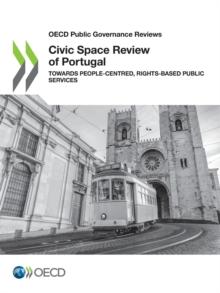 OECD Public Governance Reviews Civic Space Review of Portugal Towards People-Centred, Rights-Based Public Services