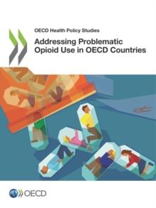 OECD Health Policy Studies Addressing Problematic Opioid Use in OECD Countries