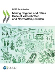 OECD Rural Studies Mining Regions and Cities Case of Vasterbotten and Norrbotten, Sweden