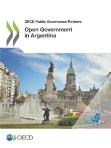 OECD Public Governance Reviews Open Government in Argentina