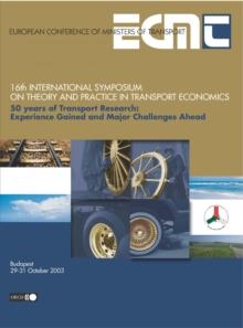 International Symposium on Theory and Practice in Transport Economics 50 Years of Transport Research Experience Gained and Major Challenges ahead.16th International Symposium on Theory and Practice in