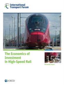 ITF Round Tables The Economics of Investment in High-Speed Rail