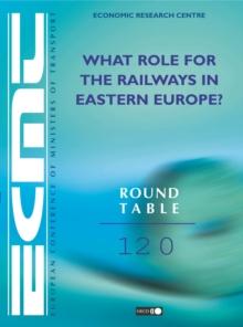 ECMT Round Tables What Role for the Railways in Eastern Europe?