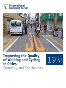 ITF Roundtable Reports Improving the Quality of Walking and Cycling in Cities Summary and Conclusions