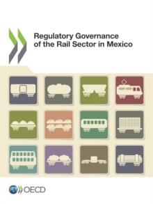 Regulatory Governance of the Rail Sector in Mexico