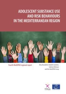 Adolescent substance use and risk behaviours in the Mediterranean Region : Fourth MedSPAD regional report