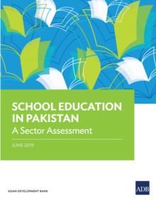 School Education in Pakistan : A Sector Assessment