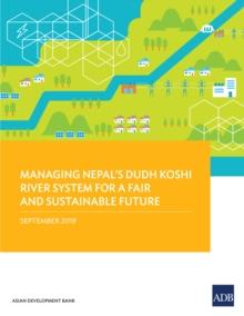 Managing Nepal's Dudh Koshi River System for a Fair and Sustainable Future