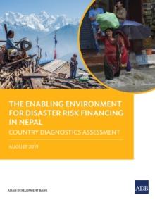 The Enabling Environment for Disaster Risk Financing in Nepal : Country Diagnostics Assessment