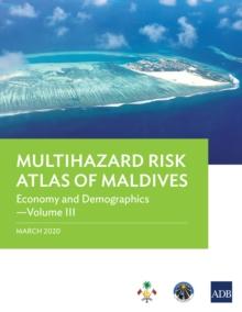 Multihazard Risk Atlas of Maldives: Economy and Demographics-Volume III