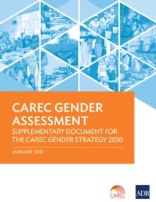 CAREC Gender Assessment : Supplementary Document for the CAREC Gender Strategy 2030