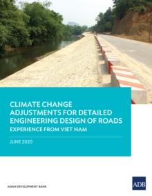 Climate Change Adjustments for Detailed Engineering Design of Roads : Experience from Viet Nam