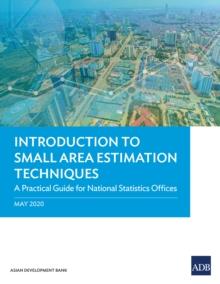 Introduction to Small Area Estimation Techniques : A Practical Guide for National Statistics Offices