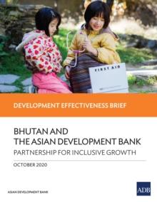 Bhutan and the Asian Development Bank : Partnership for Inclusive Growth