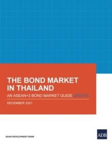 The Bond Market in Thailand : An ASEAN+3 Bond Market Guide Update