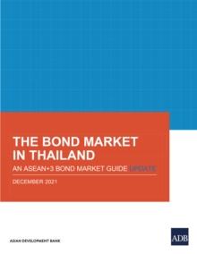 The Bond Market in Thailand : An ASEAN+3 Bond Market Guide Update