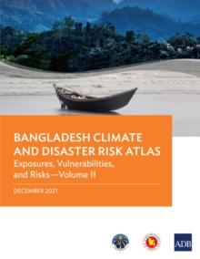 Bangladesh Climate and Disaster Risk Atlas : Hazards-Volume I