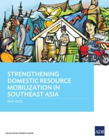 Strengthening Domestic Resource Mobilization in Southeast Asia